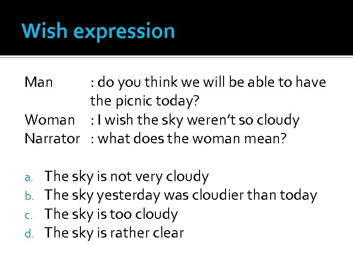 Wish expression Man : do you think we will be able to have the