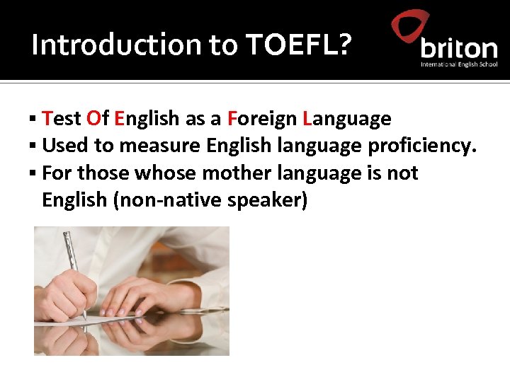 Introduction to TOEFL? § Test Of English as a Foreign Language § Used to