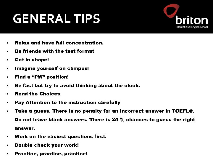 GENERAL TIPS § Relax and have full concentration. § Be friends with the test