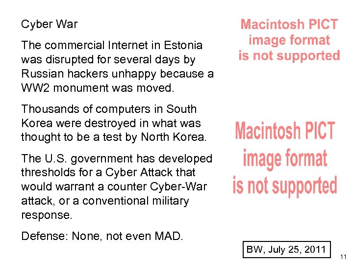 Cyber War The commercial Internet in Estonia was disrupted for several days by Russian