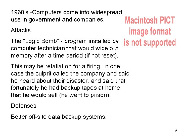1960's -Computers come into widespread use in government and companies. Attacks The 