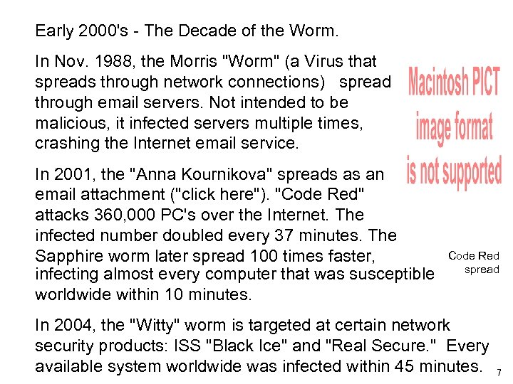Early 2000's - The Decade of the Worm. In Nov. 1988, the Morris 