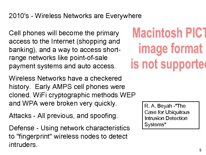 2010's - Wireless Networks are Everywhere Cell phones will become the primary access to