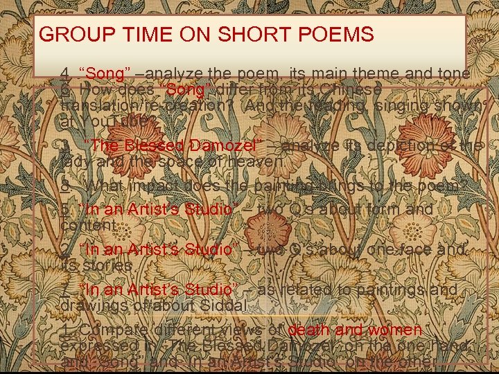 GROUP TIME ON SHORT POEMS 4. “Song” –analyze the poem, its main theme and