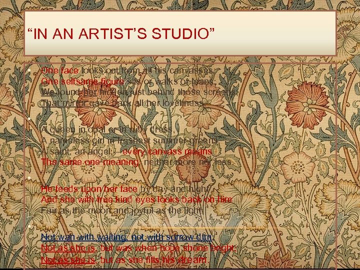 “IN AN ARTIST’S STUDIO” • One face looks out from all his canvasses, One