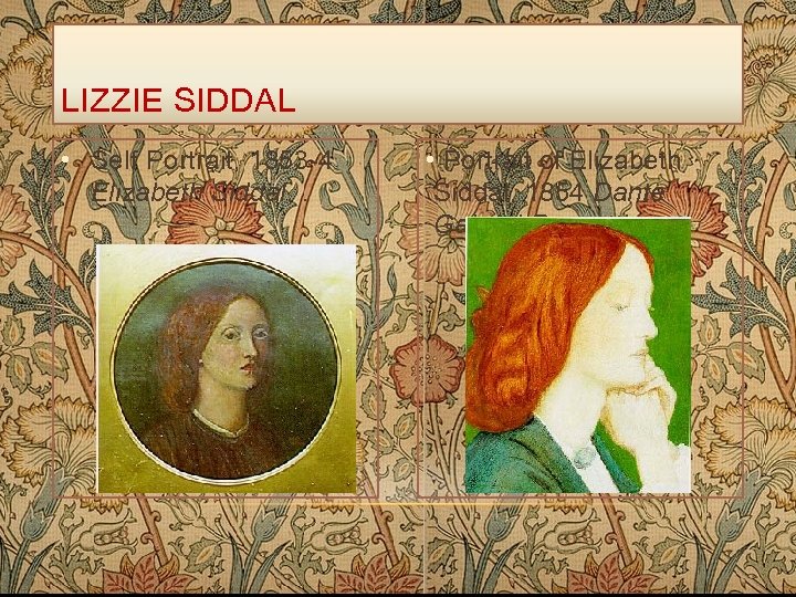 LIZZIE SIDDAL • Self Portrait, 1853 -4 Elizabeth Siddal, . • Portrait of Elizabeth