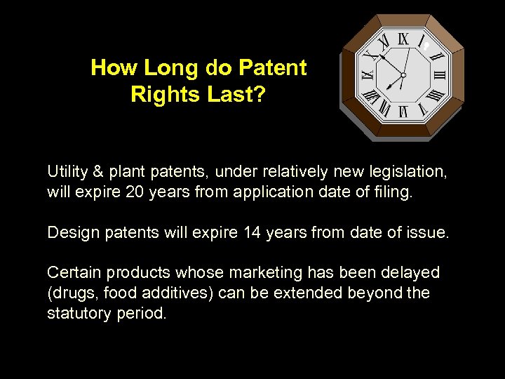How Long do Patent Rights Last? Utility & plant patents, under relatively new legislation,
