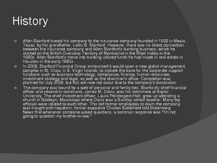 History Allen Stanford traced his company to the insurance company founded in 1932 in