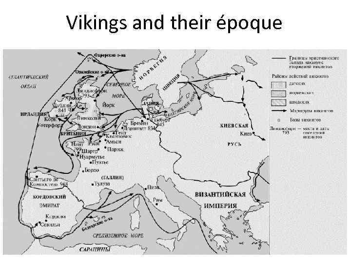 Vikings and their époque 