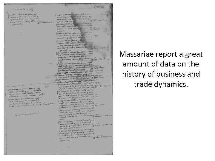 Massariae report a great amount of data on the history of business and trade