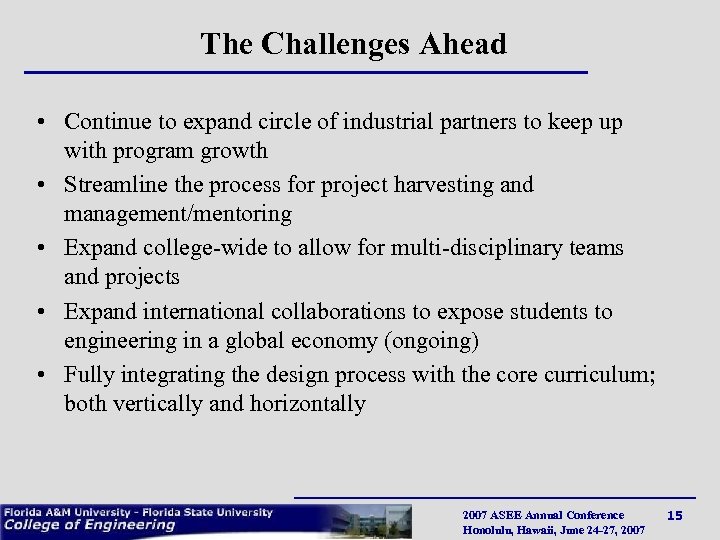 The Challenges Ahead • Continue to expand circle of industrial partners to keep up