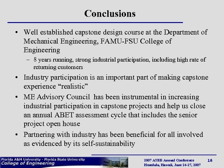 Conclusions • Well established capstone design course at the Department of Mechanical Engineering, FAMU-FSU