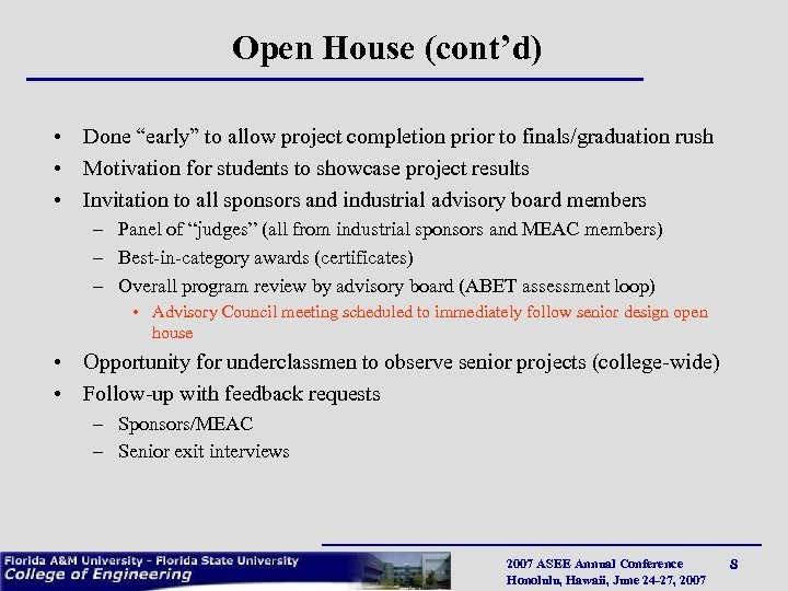 Open House (cont’d) • Done “early” to allow project completion prior to finals/graduation rush