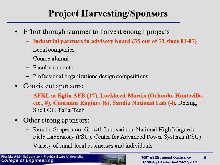 Project Harvesting/Sponsors • Effort through summer to harvest enough projects – – – Industrial