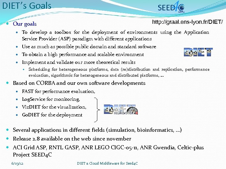 DIET’s Goals http: //graal. ens-lyon. fr/DIET/ Our goals To develop a toolbox for the