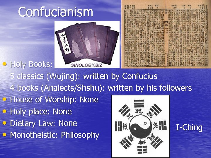 Confucianism • Holy Books: • • 5 classics (Wujing): written by Confucius 4 books