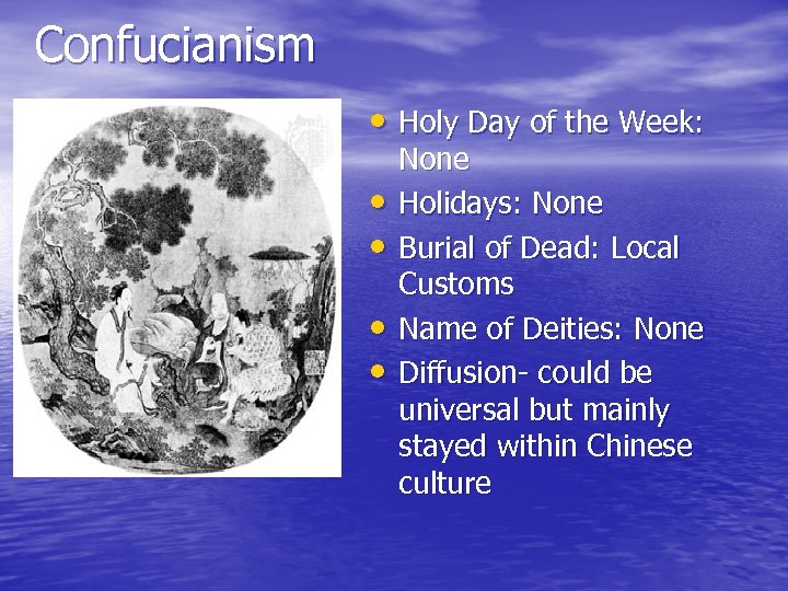 Confucianism • Holy Day of the Week: • • None Holidays: None Burial of
