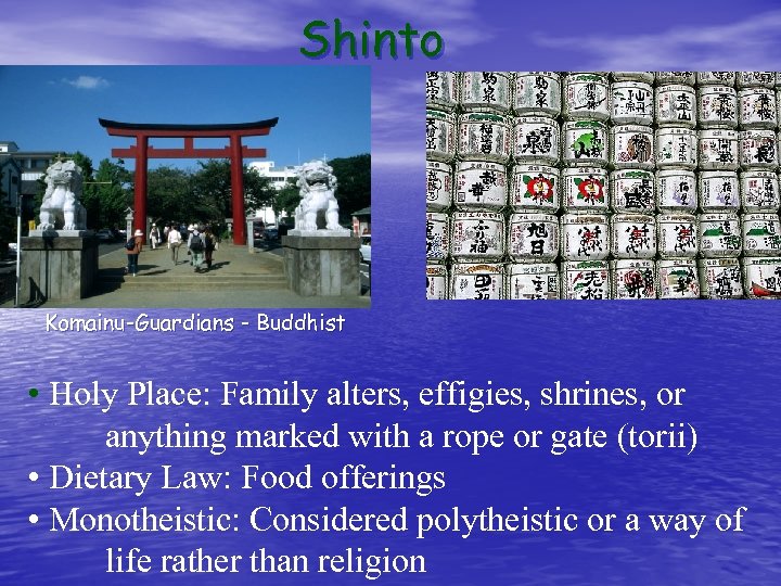 Shinto Komainu-Guardians - Buddhist • Holy Place: Family alters, effigies, shrines, or anything marked