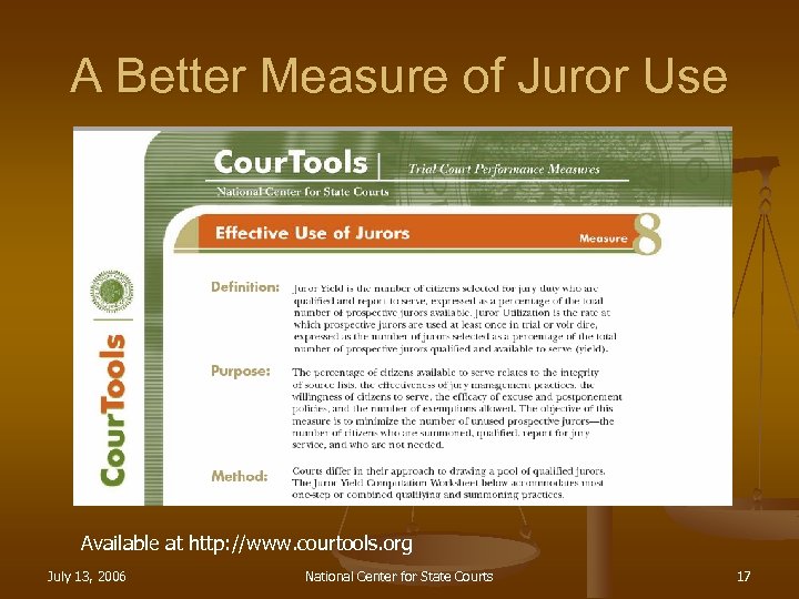 A Better Measure of Juror Use Available at http: //www. courtools. org July 13,