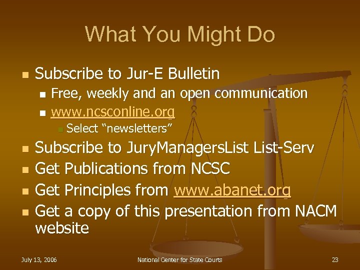 What You Might Do n Subscribe to Jur-E Bulletin Free, weekly and an open