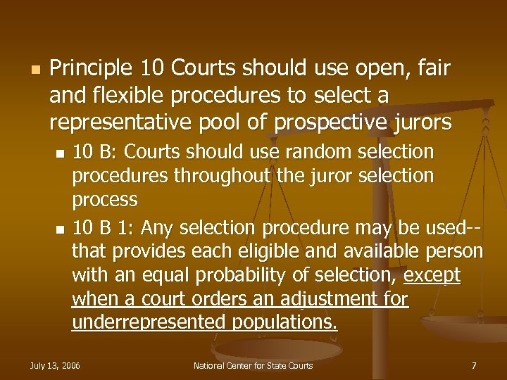 n Principle 10 Courts should use open, fair and flexible procedures to select a