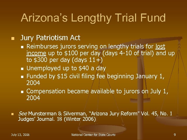 Arizona’s Lengthy Trial Fund n Jury Patriotism Act n n n Reimburses jurors serving