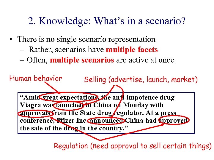 2. Knowledge: What’s in a scenario? • There is no single scenario representation –