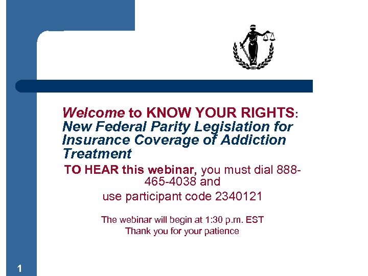 Welcome to KNOW YOUR RIGHTS: New Federal Parity Legislation for Insurance Coverage of Addiction