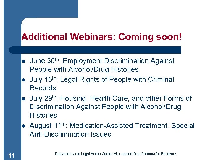 Additional Webinars: Coming soon! l l 11 June 30 th: Employment Discrimination Against People