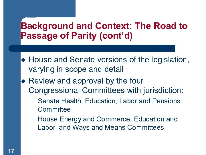 Background and Context: The Road to Passage of Parity (cont’d) l l House and