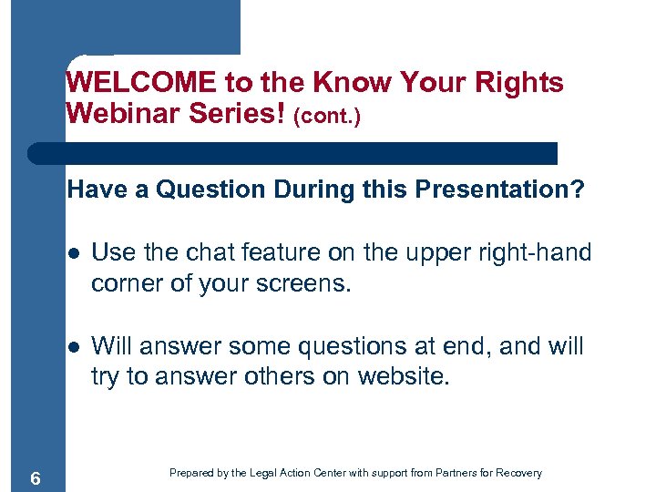WELCOME to the Know Your Rights Webinar Series! (cont. ) Have a Question During