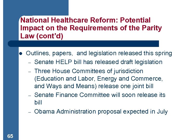 National Healthcare Reform: Potential Impact on the Requirements of the Parity Law (cont’d) l