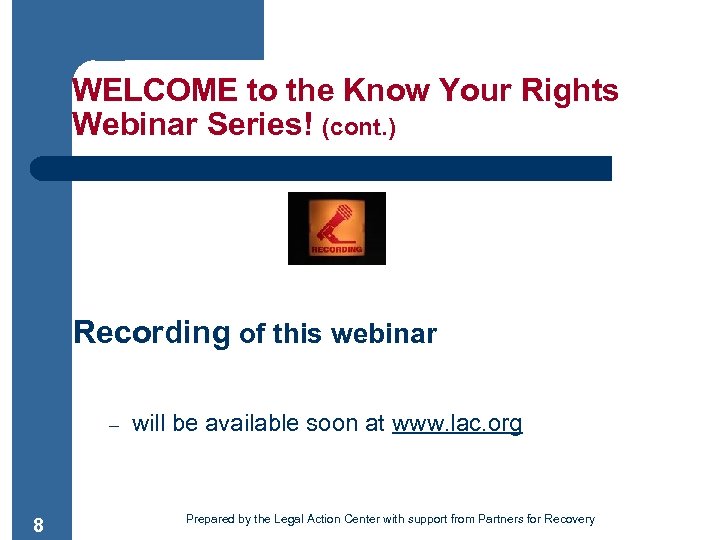 WELCOME to the Know Your Rights Webinar Series! (cont. ) Recording of this webinar