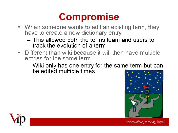 Compromise • When someone wants to edit an existing term, they have to create