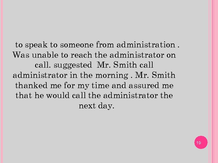 to speak to someone from administration. Was unable to reach the administrator on call.