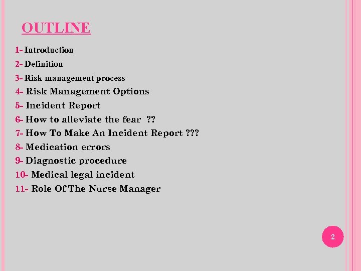 OUTLINE 1 - Introduction 2 - Definition 3 - Risk management process 4 -