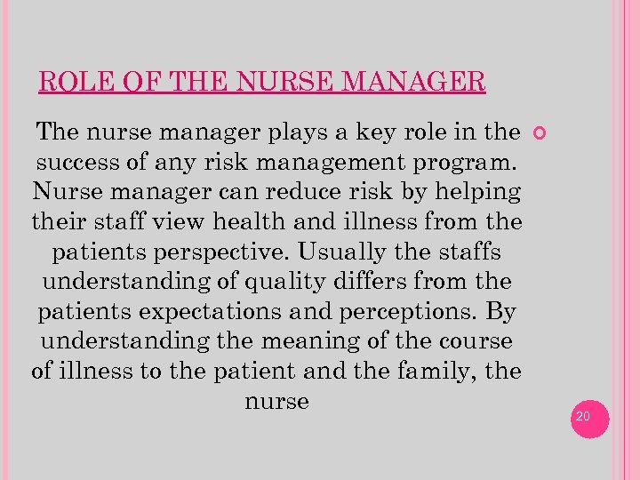 ROLE OF THE NURSE MANAGER The nurse manager plays a key role in the