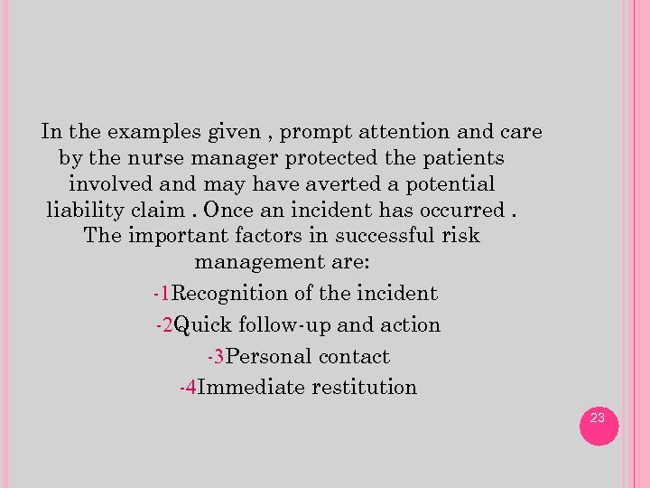 In the examples given , prompt attention and care by the nurse manager protected