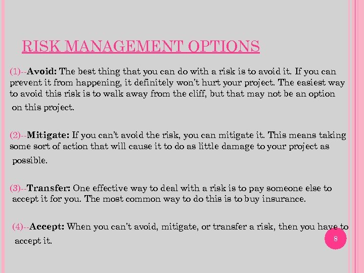 RISK MANAGEMENT OPTIONS (1)--Avoid: The best thing that you can do with a risk