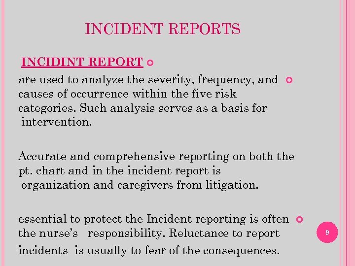 INCIDENT REPORTS INCIDINT REPORT are used to analyze the severity, frequency, and causes of