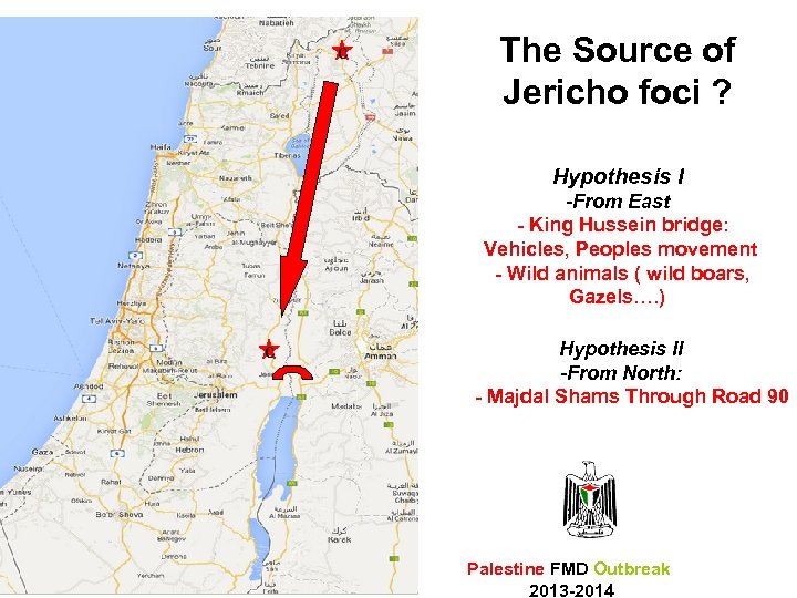 c The Source of Jericho foci ? Hypothesis I c -From East - King