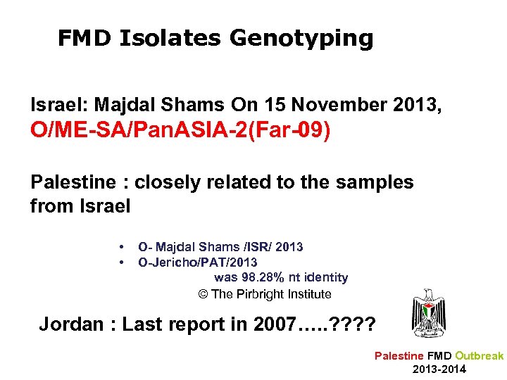 FMD Isolates Genotyping Israel: Majdal Shams On 15 November 2013, O/ME-SA/Pan. ASIA-2(Far-09) Palestine :