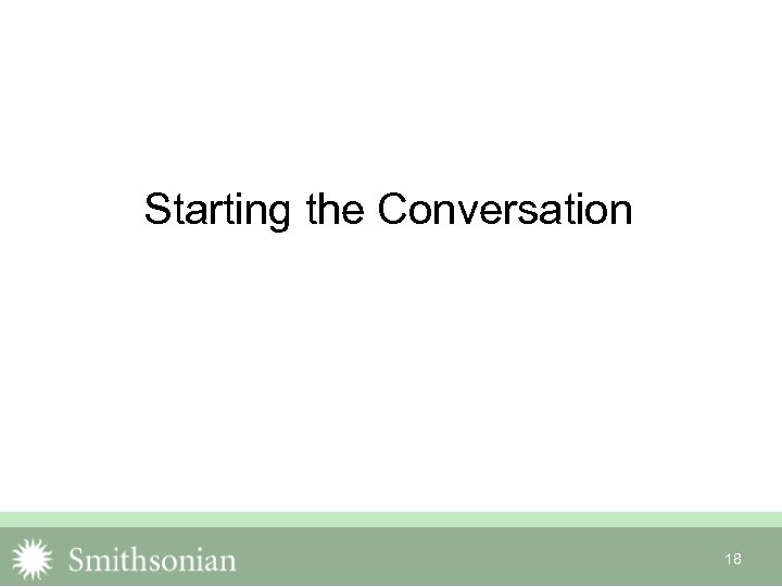 Starting the Conversation 18 