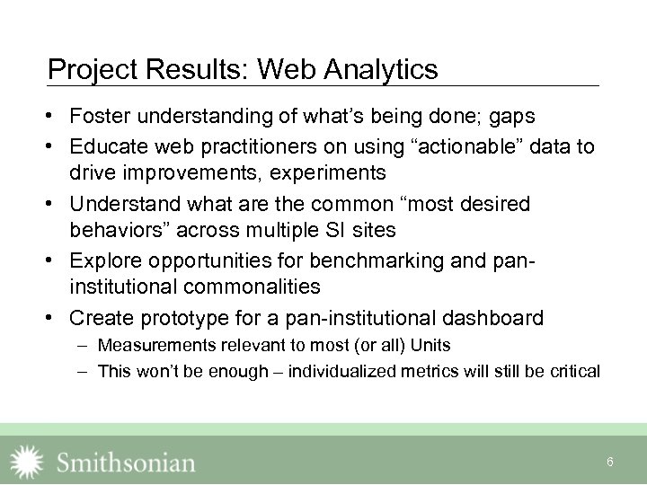 Project Results: Web Analytics • Foster understanding of what’s being done; gaps • Educate