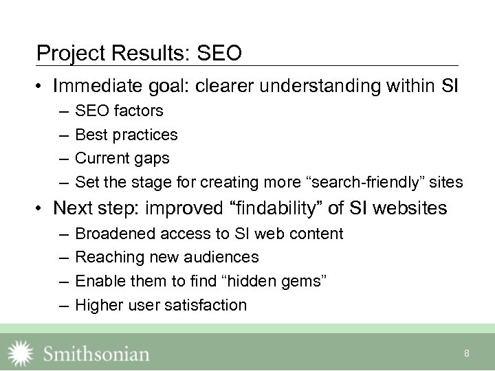 Project Results: SEO • Immediate goal: clearer understanding within SI – – SEO factors