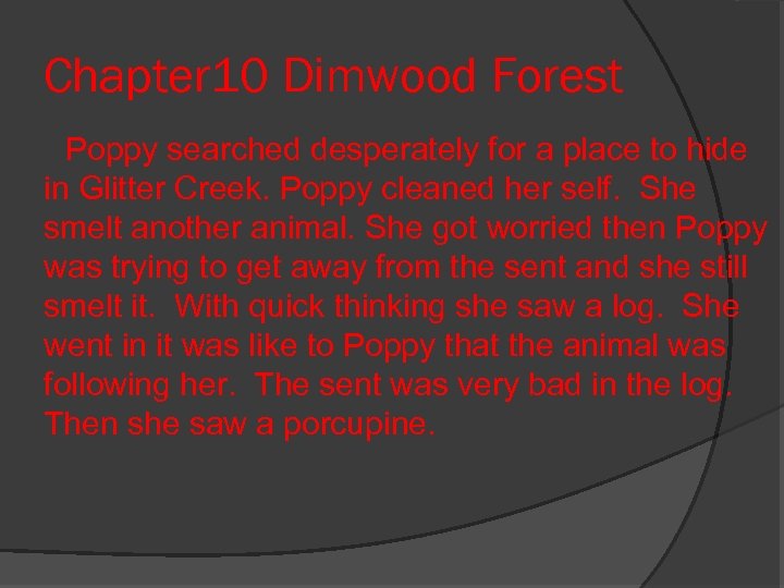 Chapter 10 Dimwood Forest Poppy searched desperately for a place to hide in Glitter