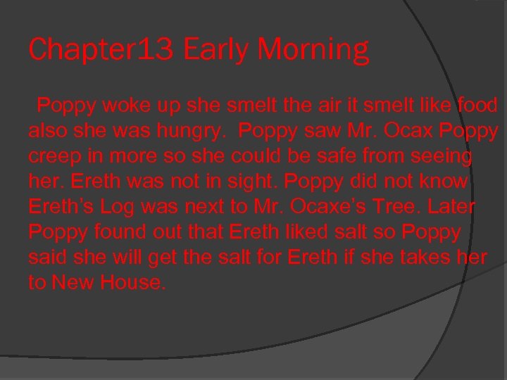 Chapter 13 Early Morning Poppy woke up she smelt the air it smelt like
