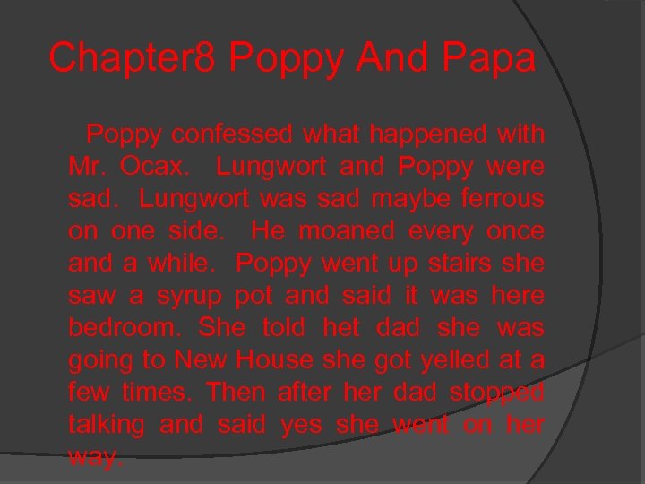 Chapter 8 Poppy And Papa Poppy confessed what happened with Mr. Ocax. Lungwort and