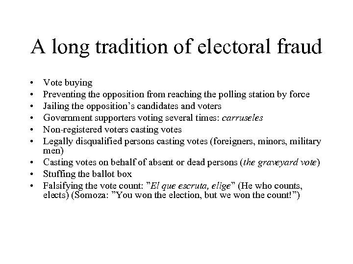 A long tradition of electoral fraud • • • Vote buying Preventing the opposition