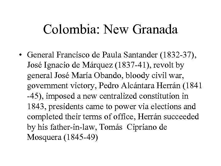 Colombia: New Granada • General Francisco de Paula Santander (1832 -37), José Ignacio de